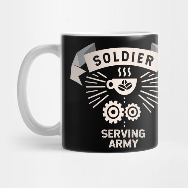 Soldier Coffee Serving Army by ThyShirtProject - Affiliate